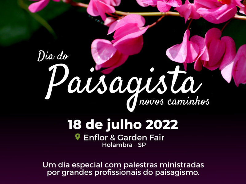Atrações da edição 2022 do Enflor & Garden Fair, “Dia do Paisagista” reúne profissionais da área para discutir novos caminhos